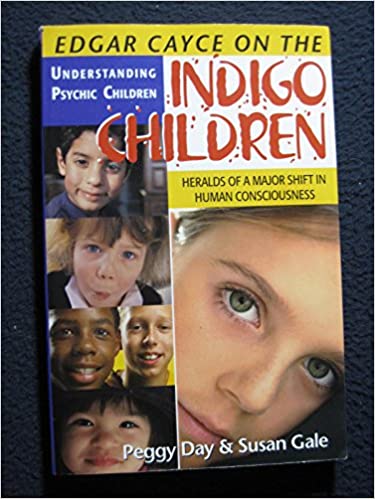 Edgar Cayce On The Indigo Children