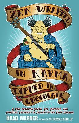 Zen Wrapped in Karma Dipped in Chocolate