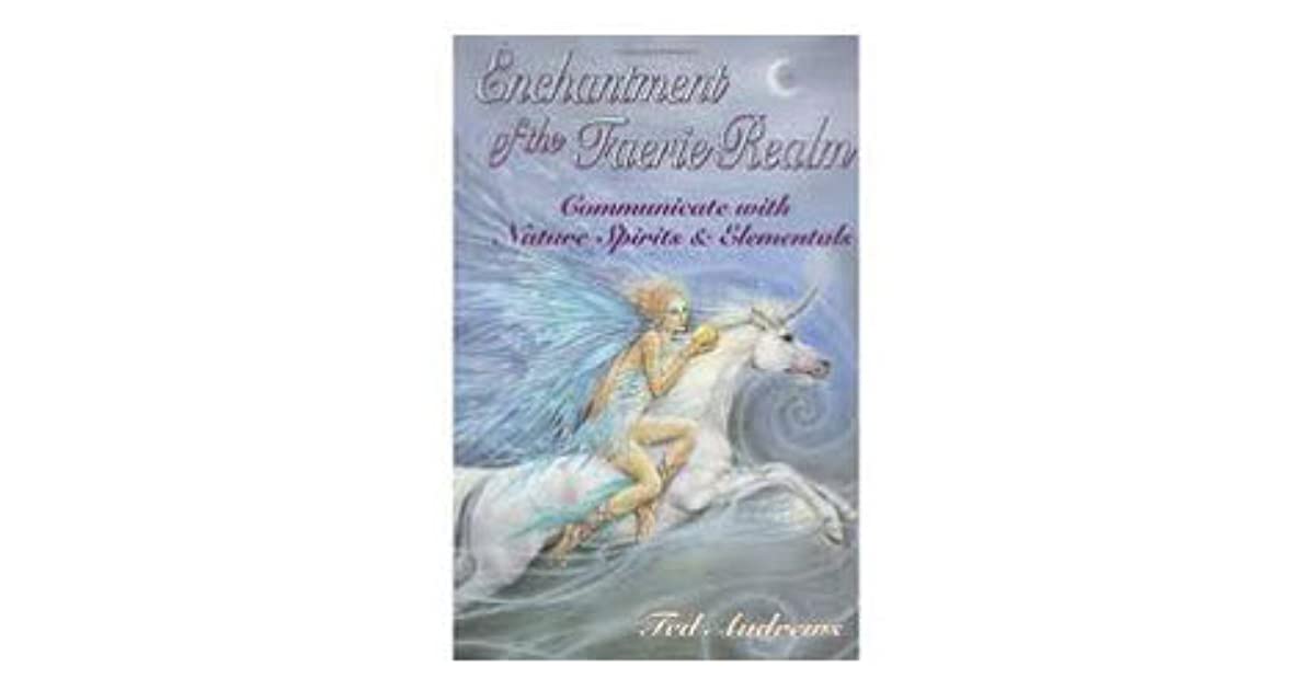 ENCHANTMENT OF THE FAERIE REALM By Ted Andrews (2003)