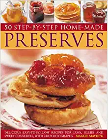 50 Step-By- Step Homade Preserves