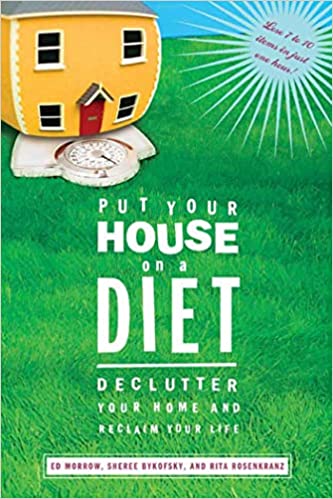 PUT YOUR HOUSE ON A DIET