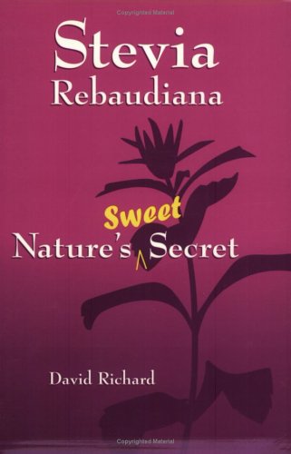 Stevia Rebaudiana: Nature's Sweet Secret