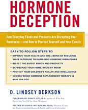 Hormone Deception: How Everyday foods and products are disrupting your Hormones by Dl LIndsey Berkson