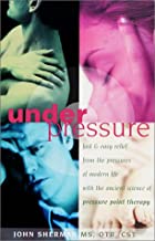 Under Pressure: ...Pressure Point Therapy