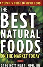 BEST NATURAL FOODS ON THE MARKET TODAY