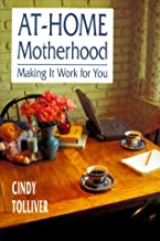 AT HOME MOTHERHOOD- Making it work for you