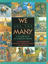 We Are The Many: A Picture Book of Native Americans 