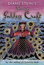 DIANE STEIN'S GUIDE TO THE GODDESS CRAFT 