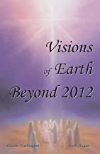 VISIONS OF EARTH BEYOND 2012