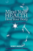 Mind Your Health, Heal Your ..
