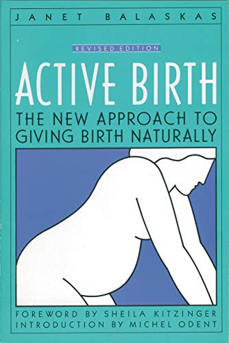 ACTIVE BIRTH - NEW APPROACH TO GIVING BIRTH NATURALLY