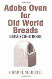 ADOBE OVEN FOR OLD WORLD BREAD